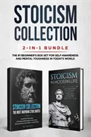 Collezione Stoicismo: Pacchetto 2 in 1: Stoicismo nella vita moderna + Le più ispiranti citazioni stoiche - Il cofanetto per principianti numero 1 per la consapevolezza di se stessi - Stoicism Collection: 2-in-1 Bundle: Stoicism in Modern Life + The Most Inspiring Stoic Quotes - The #1 Beginner's Box Set for Self-Awarenes