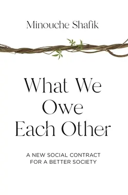 Cosa ci dobbiamo l'un l'altro: Un nuovo contratto sociale per una società migliore - What We Owe Each Other: A New Social Contract for a Better Society