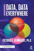 Dati, dati ovunque: Mettere insieme tutti i dati per il miglioramento continuo della scuola - Data, Data Everywhere: Bringing All the Data Together for Continuous School Improvement