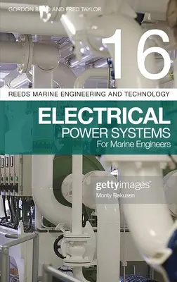Ance Vol. 16: Sistemi di alimentazione elettrica per ingegneri navali - Reeds Vol 16: Electrical Power Systems for Marine Engineers