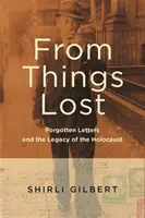 Da Cose perdute: Lettere dimenticate e l'eredità dell'Olocausto - From Things Lost: Forgotten Letters and the Legacy of the Holocaust