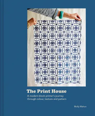 La casa della stampa: Il viaggio di un moderno stampatore di blocchi attraverso il colore, la struttura e i motivi - House of Print: A Modern Block Printer's Journey Through Color, Texture, and Pattern