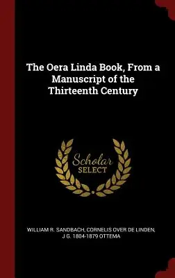 Il libro di Oera Linda, da un manoscritto del tredicesimo secolo - The Oera Linda Book, from a Manuscript of the Thirteenth Century