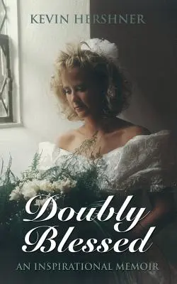 Doppiamente benedetto: Un libro di memorie ispirate - Doubly Blessed: An Inspirational Memoir