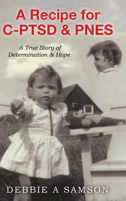 Una ricetta per C-PTSD e PNES: una storia vera di determinazione e speranza - A Recipe for C-PTSD & PNES: A True Story of Determination & Hope