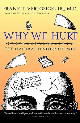 Perché facciamo male: la storia naturale del dolore - Why We Hurt: The Natural History of Pain