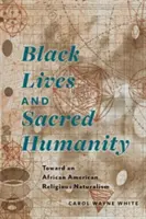 Vite nere e umanità sacra: Verso un naturalismo religioso afroamericano - Black Lives and Sacred Humanity: Toward an African American Religious Naturalism