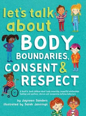 Parliamo di limiti corporei, consenso e rispetto: Insegnare ai bambini il possesso del corpo, il rispetto, i sentimenti, le scelte e il riconoscimento dei comportamenti di bullismo. - Let's Talk About Body Boundaries, Consent and Respect: Teach children about body ownership, respect, feelings, choices and recognizing bullying behavi