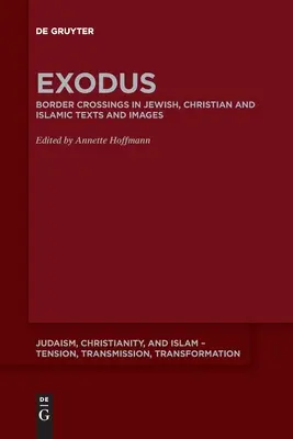Esodo: il passaggio di frontiera nei testi e nelle immagini ebraiche, cristiane e islamiche - Exodus: Border Crossing in Jewish, Christian and Islamic Texts and Images