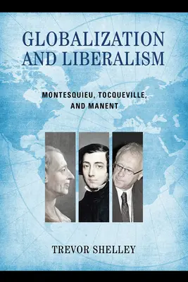 Globalizzazione e liberalismo: Montesquieu, Tocqueville e Manent - Globalization and Liberalism: Montesquieu, Tocqueville, and Manent
