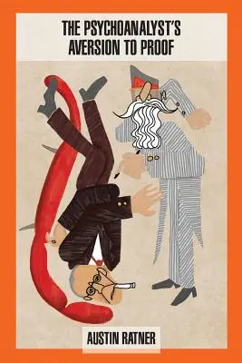 L'avversione dello psicoanalista per la prova - The Psychoanalyst's Aversion to Proof