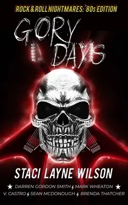 Incubi rock & roll: Giorni cruenti: racconti brevi edizione anni '80 - Rock & Roll Nightmares: Gory Days: '80s Edition Short Stories