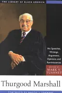 Thurgood Marshall: I suoi discorsi, scritti, argomentazioni, opinioni e ricordi - Thurgood Marshall: His Speeches, Writings, Arguments, Opinions, and Reminiscences