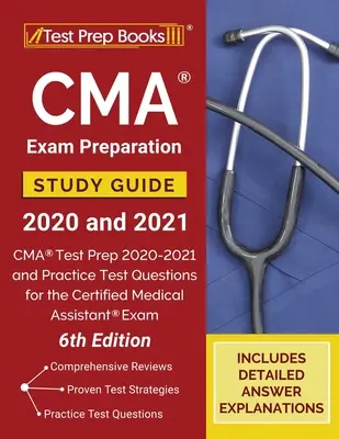 Guida allo studio per la preparazione all'esame CMA 2020 e 2021: Preparazione al test CMA 2020-2021 e domande pratiche per l'esame di Assistente medico certificato [6a ed. - CMA Exam Preparation Study Guide 2020 and 2021: CMA Test Prep 2020-2021 and Practice Test Questions for the Certified Medical Assistant Exam [6th Edit