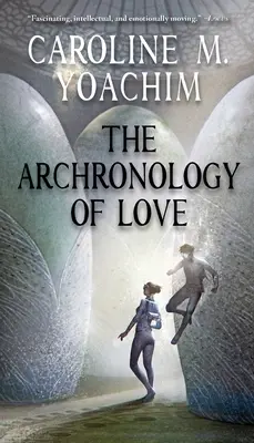 L'arcronologia dell'amore - The Archronology of Love