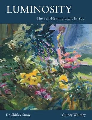 Luminosità: La luce auto-guaritrice che è in voi - Luminosity: The Self-Healing Light In You