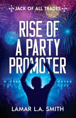 Il più bravo di tutti i mestieri: L'ascesa di un promotore di feste - Jack of All Trades: Rise of a Party Promoter