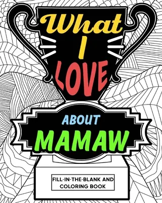Libro da colorare Cosa amo della mamma - What I Love About Mamaw Coloring Book