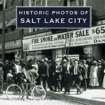 Foto storiche di Salt Lake City - Historic Photos of Salt Lake City