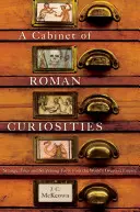 Un gabinetto di curiosità romane: Storie strane e fatti sorprendenti dal più grande impero del mondo - A Cabinet of Roman Curiosities: Strange Tales and Surprising Facts from the World's Greatest Empire