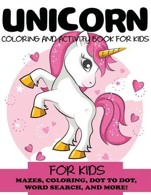 Libro da colorare e attività sull'unicorno per bambini: Labirinti, disegni da colorare, ricerca di parole e altro ancora, bambini 4-8, 8-12 - Unicorn Coloring and Activity Book for Kids: Mazes, Coloring, Dot to Dot, Word Search, and More!, Kids 4-8, 8-12