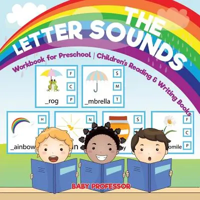 I suoni delle lettere - Quaderno di lavoro per la scuola dell'infanzia - Libri di lettura e scrittura per bambini - The Letter Sounds - Workbook for Preschool - Children's Reading & Writing Books