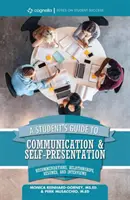 Guida dello studente alla comunicazione e alla presentazione di sé: Raccomandazioni, relazioni, relazioni e colloqui - A Student's Guide to Communication and Self-Presentation: Recommendations, Relationships, Rsums, and Interviews