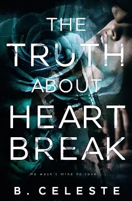La verità sul cuore spezzato - The Truth about Heartbreak