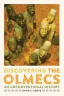 Alla scoperta degli Olmechi: Una storia non convenzionale - Discovering the Olmecs: An Unconventional History
