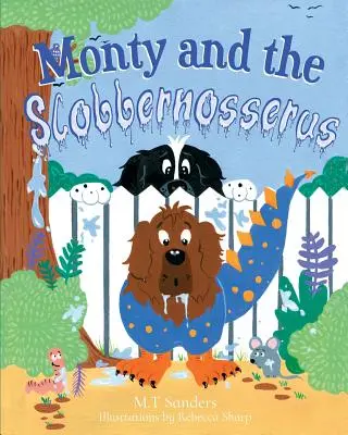 Monty e lo slobbernosso - Monty and the Slobbernosserus