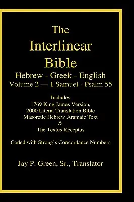 Bibbia interlineare ebraico-greco-inglese, volume 2 di 4 volumi - 1 Samuele - Salmo 55, edizione con custodia laminata, con numeri di Strong e letterale e KJV - Interlinear Hebrew Greek English Bible, Volume 2 of 4 Volume Set - 1 Samuel - Psalm 55, Case Laminate Edition, with Strong's Numbers and Literal & KJV