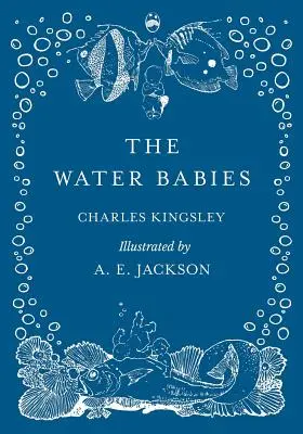 I bambini dell'acqua - Illustrato da A. E. Jackson - The Water Babies - Illustrated by A. E. Jackson