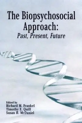 L'approccio biopsicosociale: Passato, presente, futuro - The Biopsychosocial Approach: Past, Present, Future