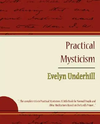 Mistica pratica - Evelyn Underhill - Practical Mysticism - Evelyn Underhill