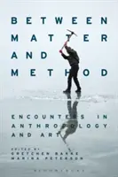 Tra materia e metodo: Incontri di antropologia e arte - Between Matter and Method: Encounters in Anthropology and Art