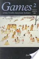 Giochi degli indiani del Nord America, volume 2: Giochi di abilità - Games of the North American Indian, Volume 2: Games of Skill