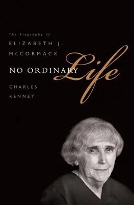 No Ordinary Life: La biografia di Elizabeth J. McCormack - No Ordinary Life: The Biography of Elizabeth J. McCormack