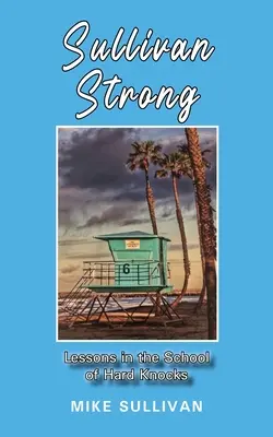 Sullivan Strong: Lezioni nella scuola dei duri colpi - Sullivan Strong: Lessons in the School of Hard Knocks