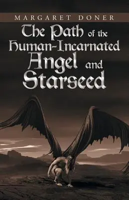 Il sentiero dell'angelo incarnato nell'uomo e del seme stellare - The Path of the Human-Incarnated Angel and Starseed