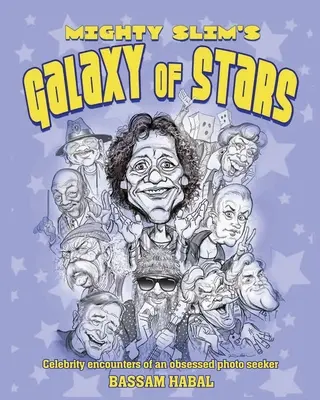 La galassia di stelle di Mighty Slim: Gli incontri con le celebrità di un ossessionato dalla fotografia - Mighty Slim's Galaxy of Stars: Celebrity encounters of an obsessed photo seeker