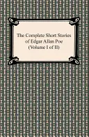 I racconti completi di Edgar Allan Poe (volume I di II) - The Complete Short Stories of Edgar Allan Poe (Volume I of II)