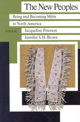 I nuovi popoli: Essere e diventare Metis in Nord America - The New Peoples: Being and Becoming Metis in North America