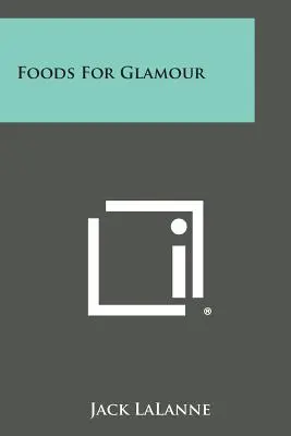 Cibi per il fascino - Foods for Glamour