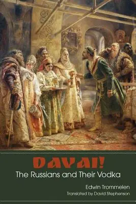 Davai! I russi e la loro vodka - Davai! The Russians and Their Vodka