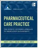Pratica dell'assistenza farmaceutica: L'approccio alla gestione dei farmaci incentrato sul paziente, terza edizione - Pharmaceutical Care Practice: The Patient-Centered Approach to Medication Management, Third Edition