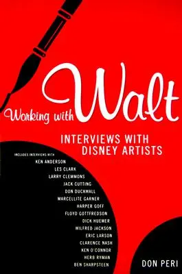 Lavorare con Walt: interviste agli artisti Disney - Working with Walt: Interviews with Disney Artists