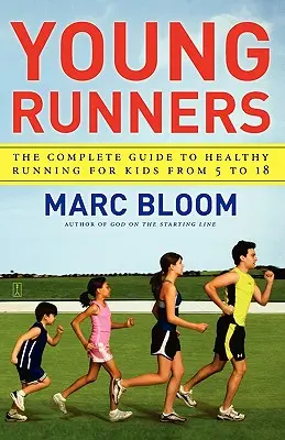 Giovani corridori: La guida completa alla corsa sana per ragazzi dai 5 ai 18 anni - Young Runners: The Complete Guide to Healthy Running for Kids from 5 to 18
