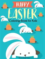 Libro da colorare sulla Pasqua felice per bambini - Happy Easter Coloring Book for Kids