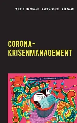 Corona-Krisenmanagement: Esperienze globali di gestione del pandemio con Bestpraktiken e Corona-Glossar - Corona-Krisenmanagement: Globale Erfahrungen des Pandemiemanagements mit Bestpraktiken und Corona-Glossar