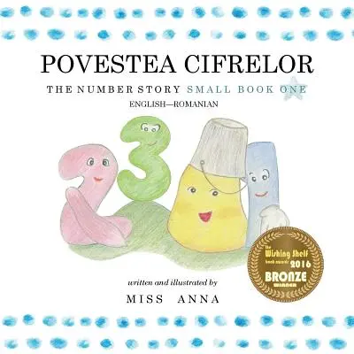 La storia dei numeri 1 POVESTEA NUMERELOR: Piccolo libro uno inglese-romeno - The Number Story 1 POVESTEA NUMERELOR: Small Book One English-Romanian